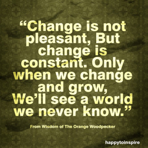 change is not pleasant but change is constant only when we change and ...