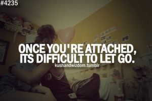 Be careful who you get attached to..you may only see them a few months ...