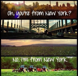 ... too I was like I'm not from New York City but upstate ny farm land lol