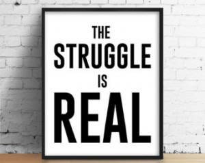 The Struggle Is Real in Life Quotes