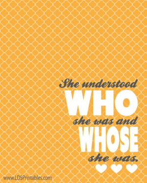 ... was and whose she was. Elaine S. Dalton. General Conference quotes