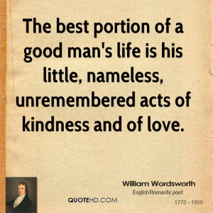 The best portion of a good man's life is his little, nameless ...