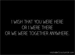 wish we were together anywhere | CourtesyFOLLOW BEST LOVE QUOTES ON ...