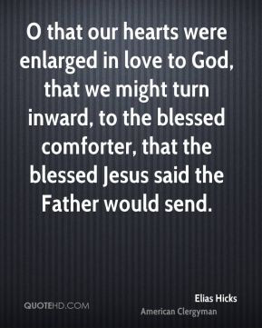 in love to God, that we might turn inward, to the blessed comforter ...