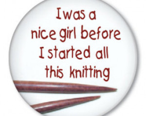 Funny button badge saying: I was a nice girl before I started all this ...