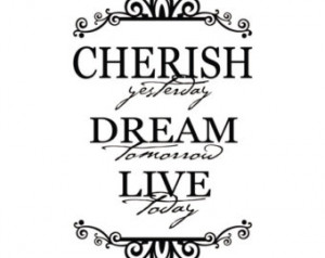 Yesterday Dream Tomorrow Live Today Shabby Chic Vinyl Wall Decal Quote ...