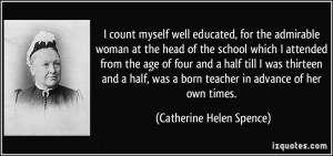 count myself well educated, for the admirable woman at the head of ...