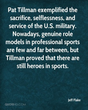 Jeff Flake Pat Tillman exemplified the sacrifice selflessness and