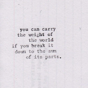 You can carry the weight of the world...