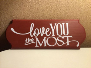Red Barn Wood with Love You the Most Quote by FaithRevealed, $15.00