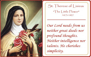 the Little Flower, St. Therese of Lisieux!