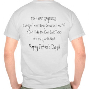 Dad Sayings...Father's Day Shirts