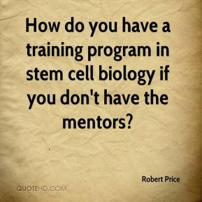 Robert Price - How do you have a training program in stem cell biology ...
