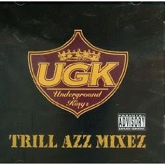 Lost & Sound: UGK-Trill Azz Mixez (1999-00?)