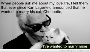 Karl Lagerfeld Fashion Chanel Cat Cats Love Inspirational Quote
