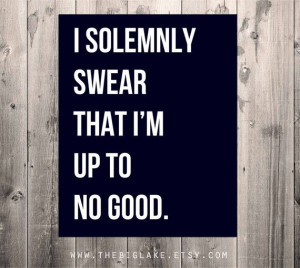 solemnly swear that I'm to no good - harry potter poster - instant ...