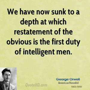 george-orwell-intelligence-quotes-we-have-now-sunk-to-a-depth-at.jpg