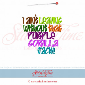 5658 Sayings : I Ain't Leaving Without That Purple Gorilla 4x4