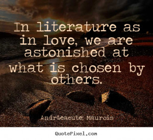 Literature Quotes About Life in literature as in love,
