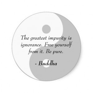 Famous Buddha Quotes - Ignorance and Impurity Classic Round Sticker