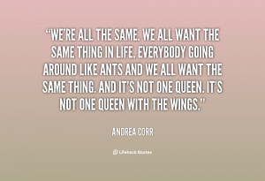 quote-Andrea-Corr-were-all-the-same-we-all-want-75275.png