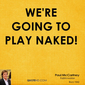 We're going to play NAKED!