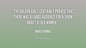 ... that there was a large audience for a show about older women