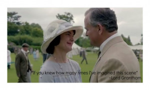 ... quotes | Downton Abbey Season 4 finale. LOVE Lord Grantham's