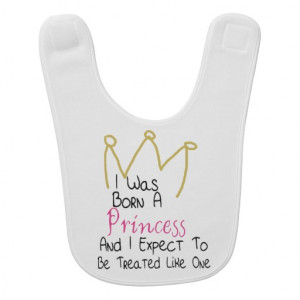 Was Born A Princess - Quote and Crown Baby Bibs