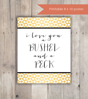 Printable Gold Love Quote- Bushel and a Peck - 8x10 art print gold ...