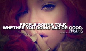 Rihanna Quotes About Life Rihanna Bad Girl Quotes Tumblr