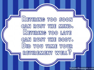 11 retiring too soon can rust the mind while retiring