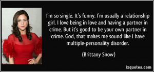so single. It's funny. I'm usually a relationship girl. I love ...