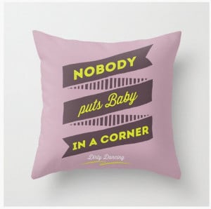 Dirty Dancing film quote pillow blue green by MonochromeStudio, $40,00