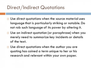 Direct/Indirect Quotations Use direct quotations when the source ...