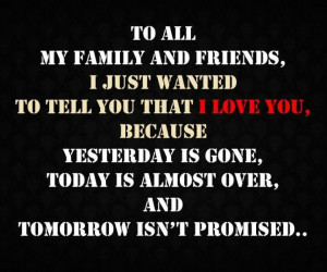 Love your friends and family