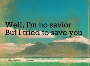 ... :Well, I’m no savior, but I tried to save you. - Charm Attack