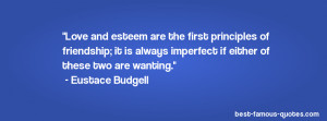 ... always imperfect if either of these two are wanting. - Eustace Budgell