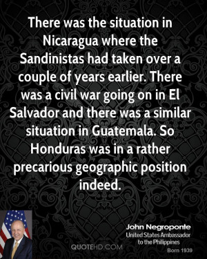 There was the situation in Nicaragua where the Sandinistas had taken ...