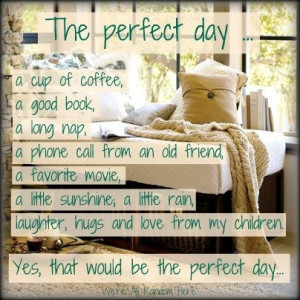 the perfect day...