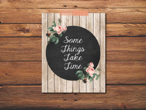 Quote Print - Some Things Take Time - Vintage Style Print - Quote Art ...