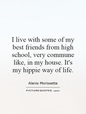 ... -high-school-very-commune-like-in-my-house-its-my-hippie-quote-1.jpg