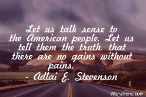 truth-Let us talk sense to the American people. Let us tell them the ...