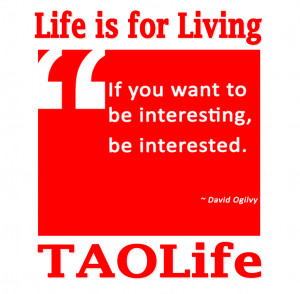 If you want to be interesting, be interested. David Ogilvy #poster # ...