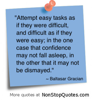 Attempt Easy tasks as if they were difficult ~ Confidence Quote