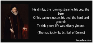 His drinke, the running streame, his cup, the bare Of his palme ...