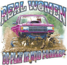 Dixie Tshirt: Real Women Still Play In Mud 4 Wheelin Muddin Truck Ride ...
