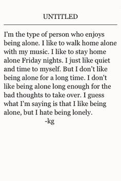 Like Being Alone Quotes But i don't like being alone