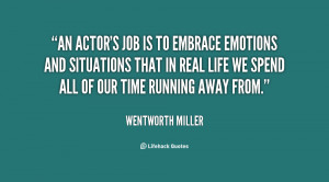 File Name : quote-Wentworth-Miller-an-actors-job-is-to-embrace ...