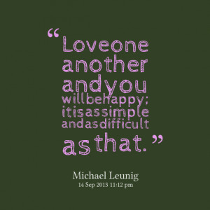 Quotes Picture: love one another and you will be happy; it is as ...